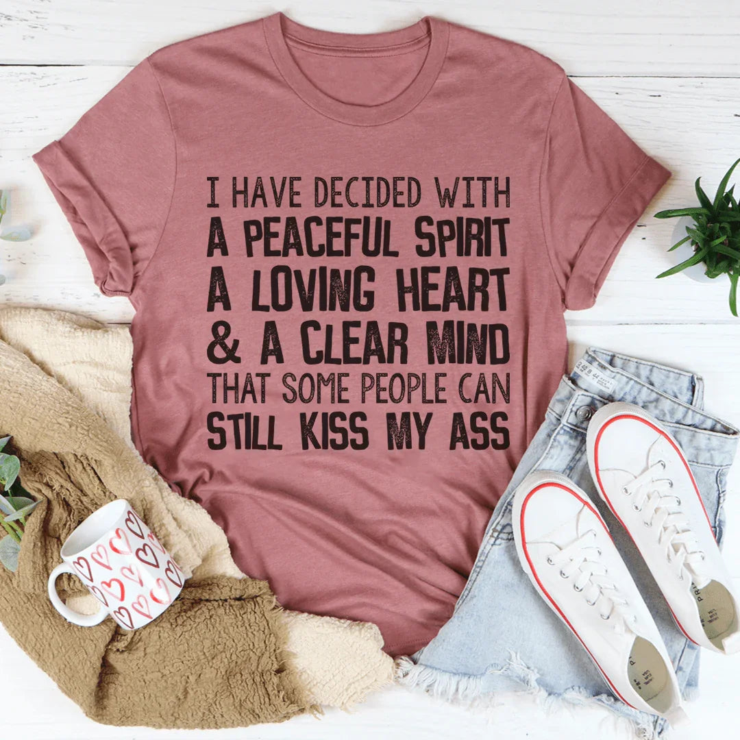 Peaceful Spirit Loving Heart Clear Mind Tee