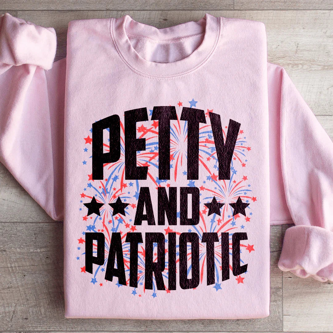 Petty And Patriotic Sweatshirt