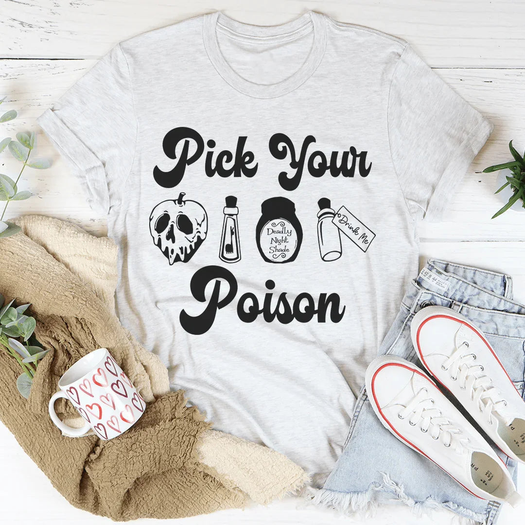 Pick Your Poison Tee
