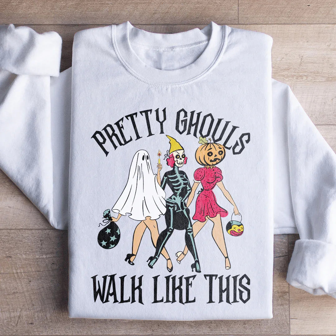 Pretty Ghouls Walk Like This Sweatshirt