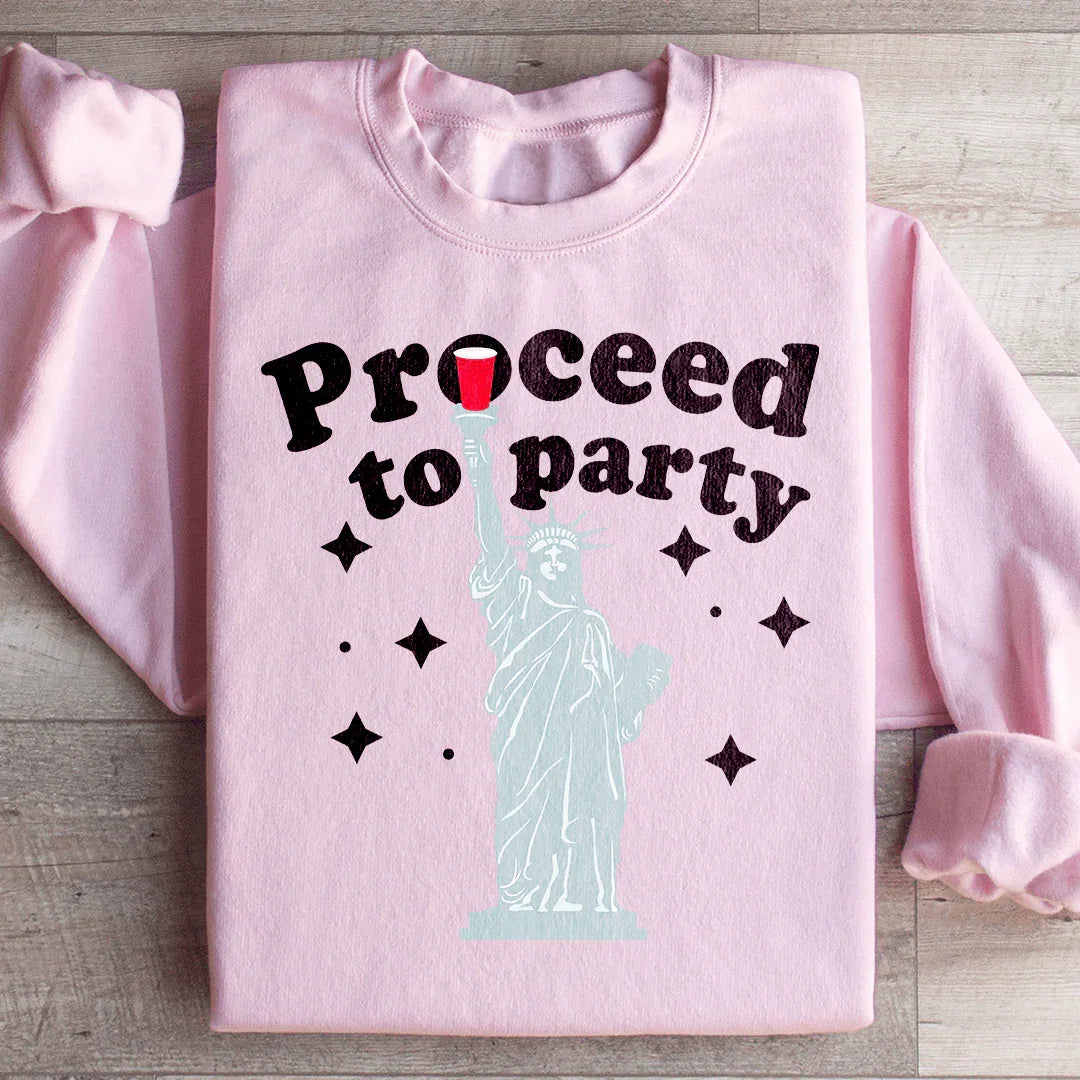 Proceed To Party Sweatshirt