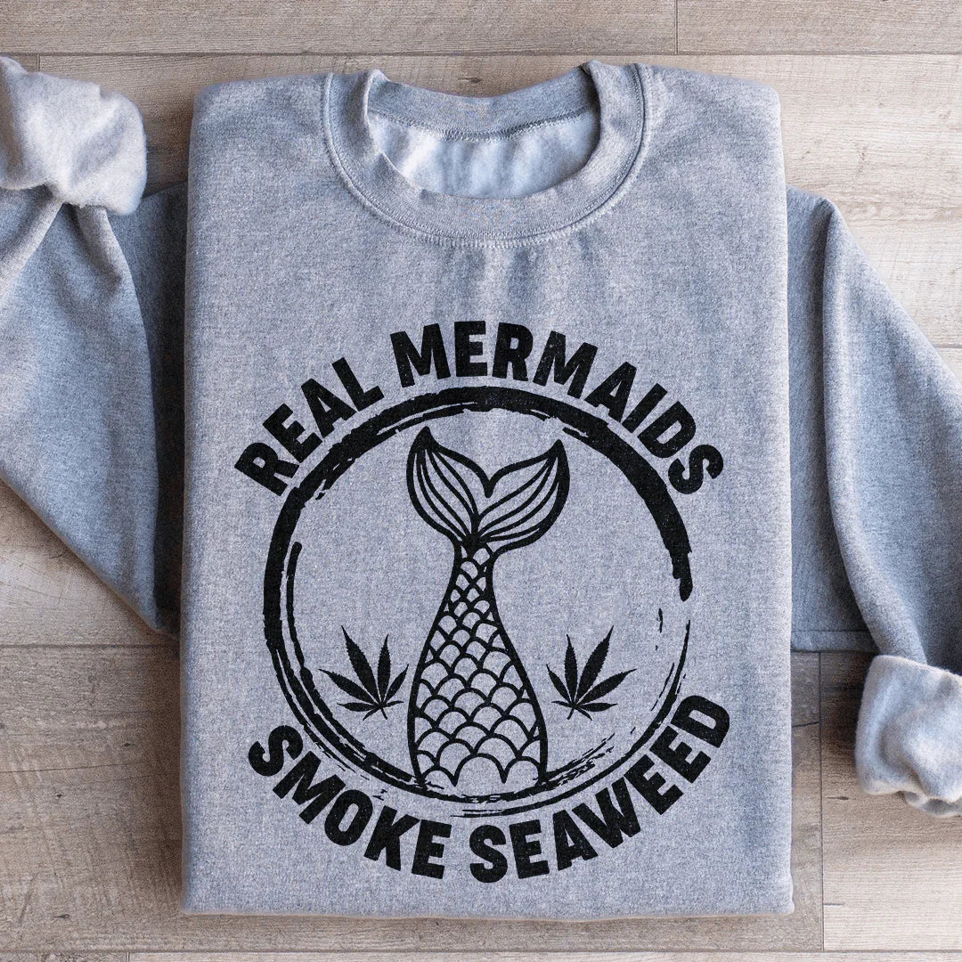 Real Mermaids Sweatshirt