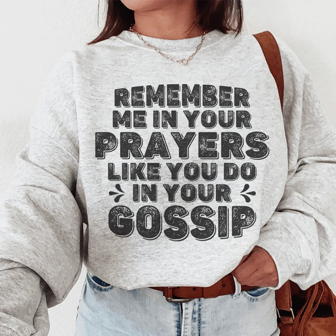 Remember Me In Your Prayers Sweatshirt