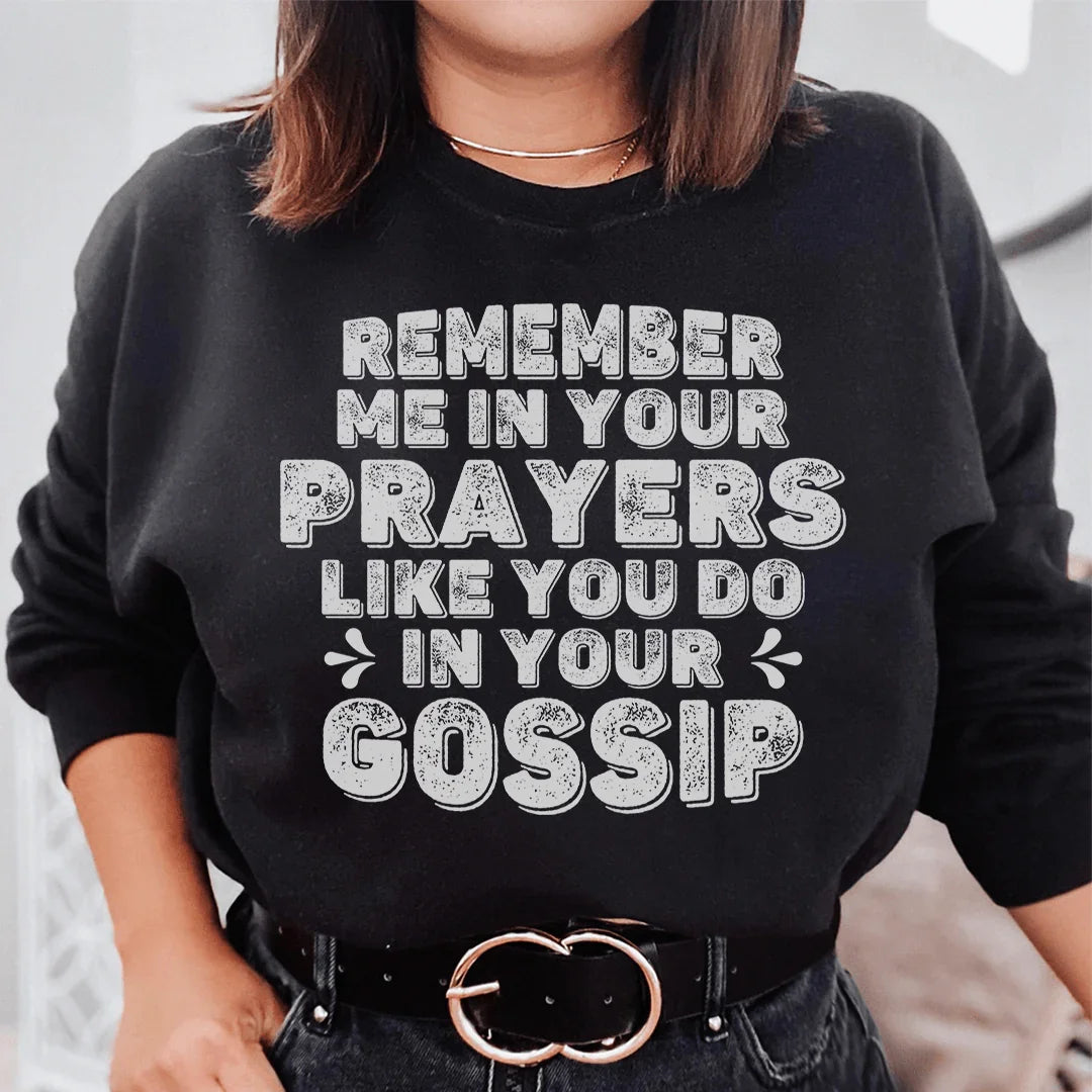 Remember Me In Your Prayers Sweatshirt