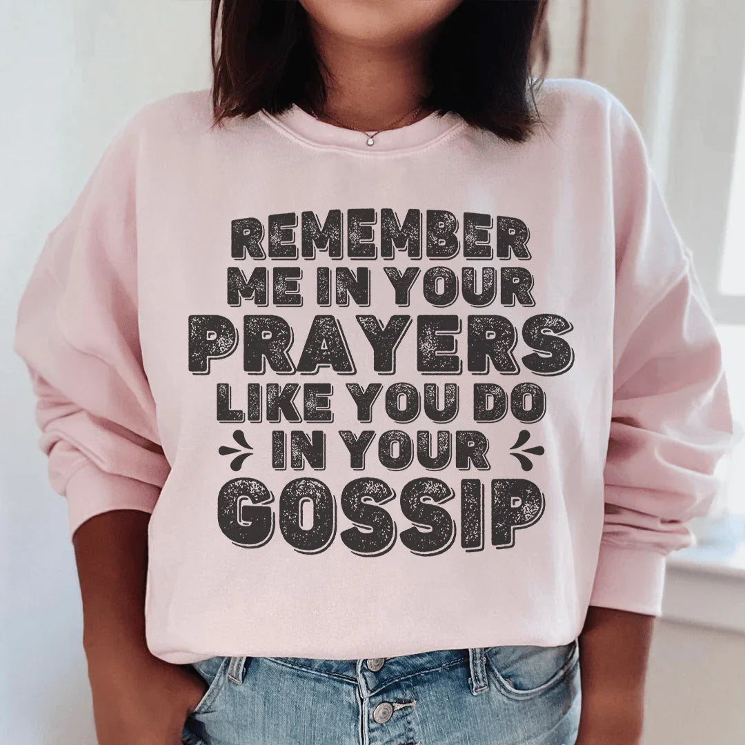 Remember Me In Your Prayers Sweatshirt