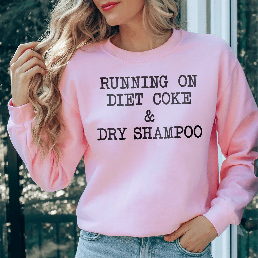 Running On Diet Coke &amp; Dry Shampoo Tee