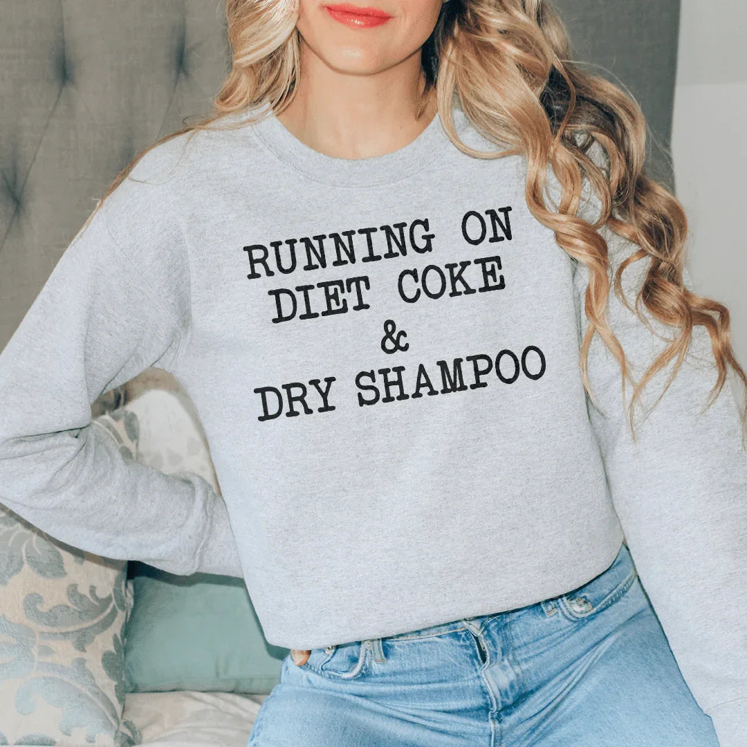 Running On Diet Coke &amp; Dry Shampoo Tee