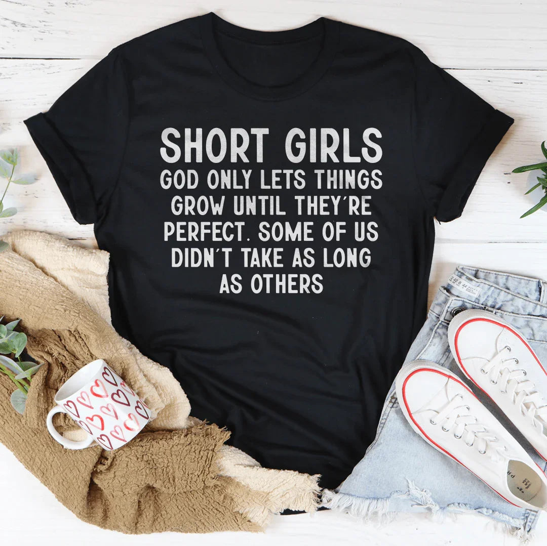 Short Girls God Only Lets Things Grow Until They&