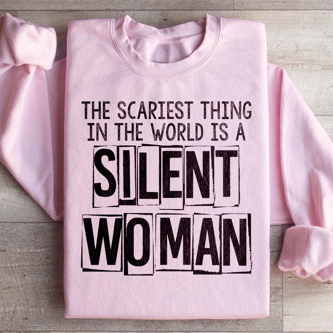 \"The Scariest Thing In The World Is A Silent Woman\" – Sarcastic Attitude Statement Fleece