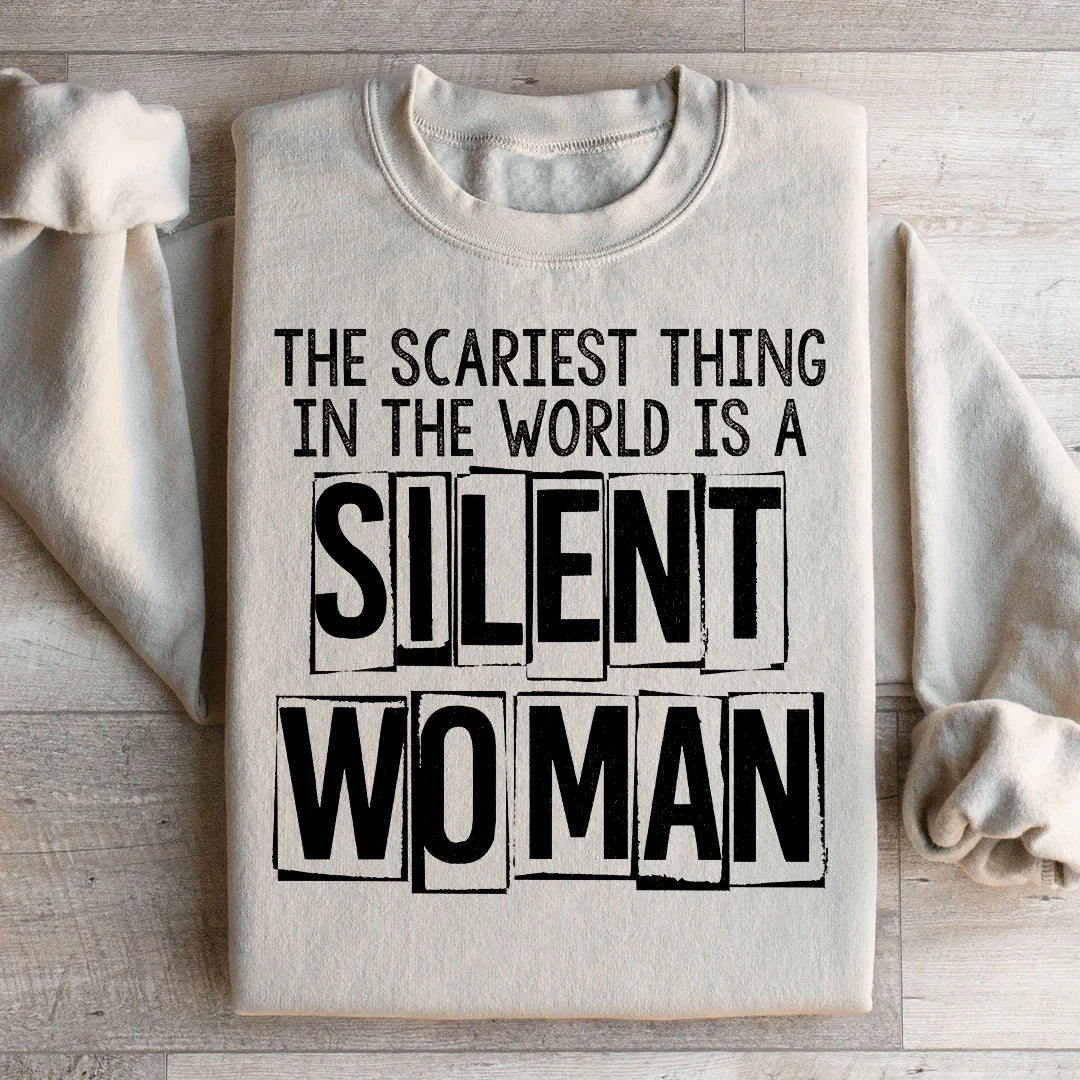 \"The Scariest Thing In The World Is A Silent Woman\" – Sarcastic Attitude Statement Fleece