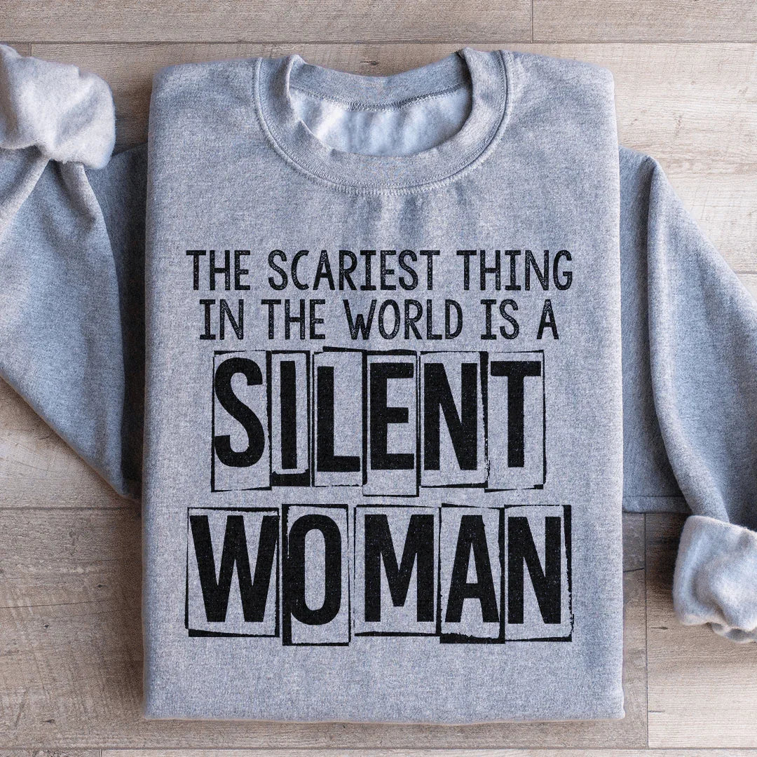 \"The Scariest Thing In The World Is A Silent Woman\" – Sarcastic Attitude Statement Fleece