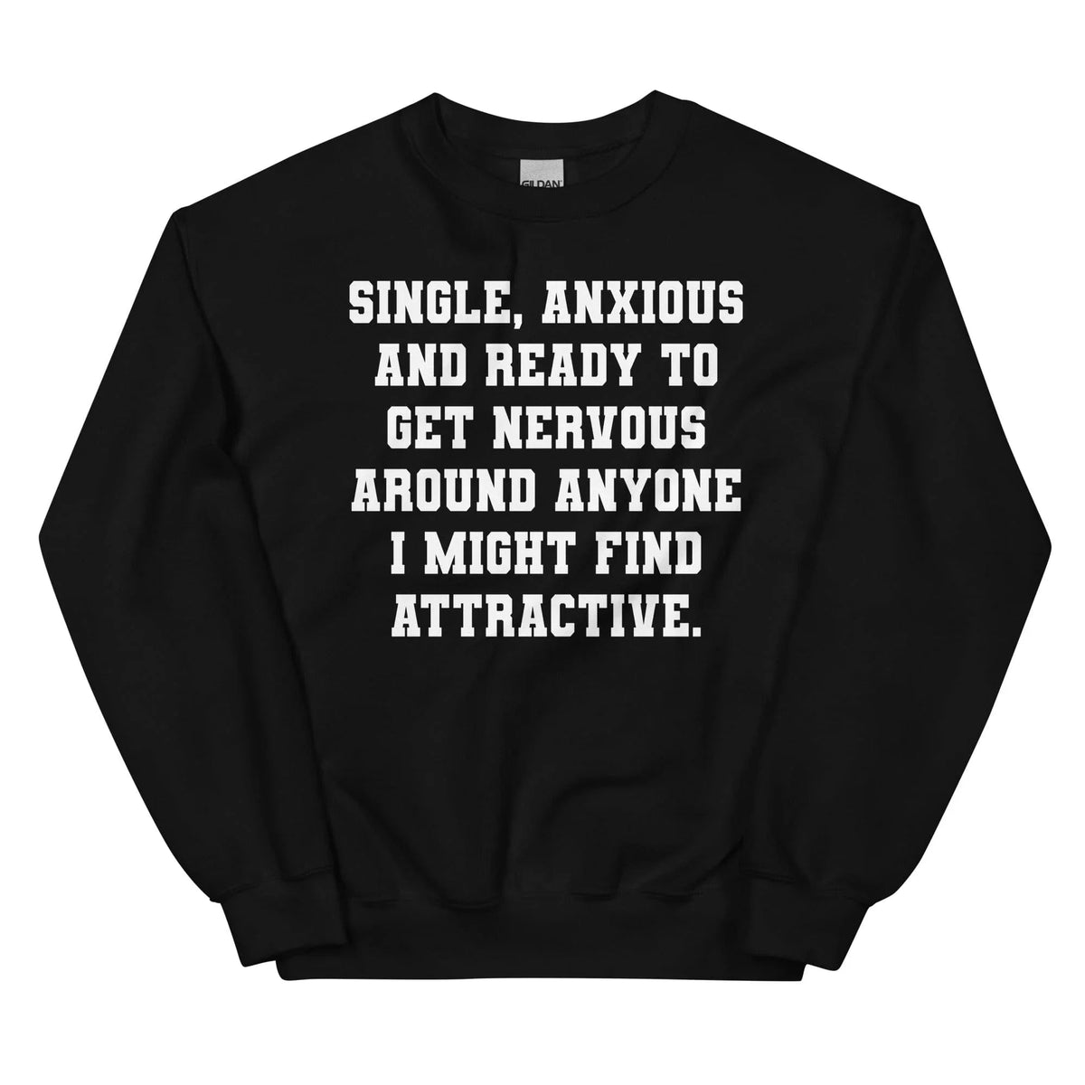 Single &amp; Anxiou Sweatshirt