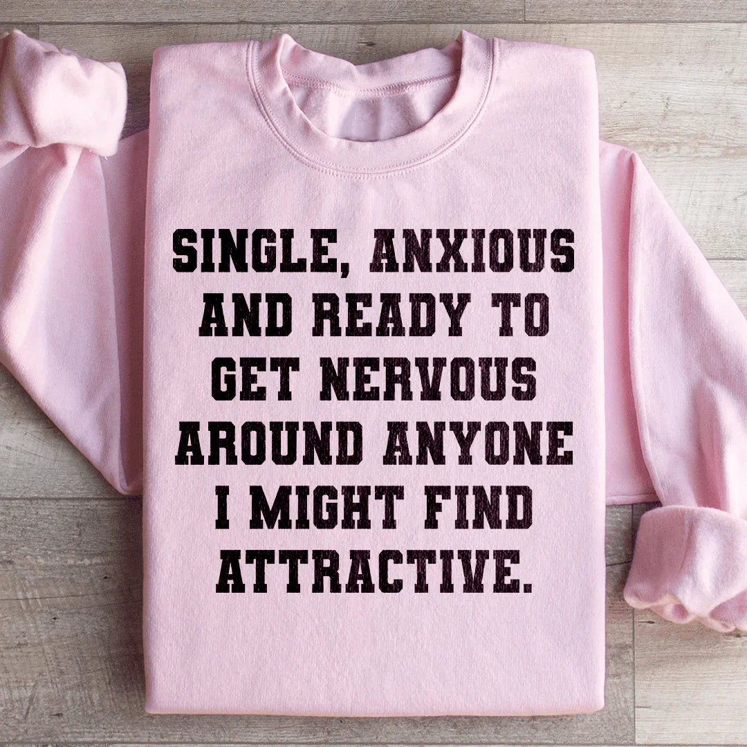 Single &amp; Anxiou Sweatshirt