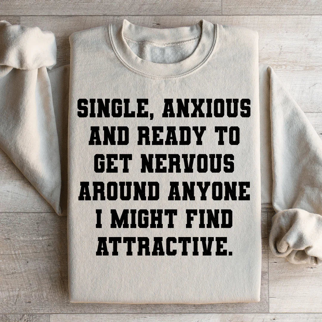Single &amp; Anxiou Sweatshirt