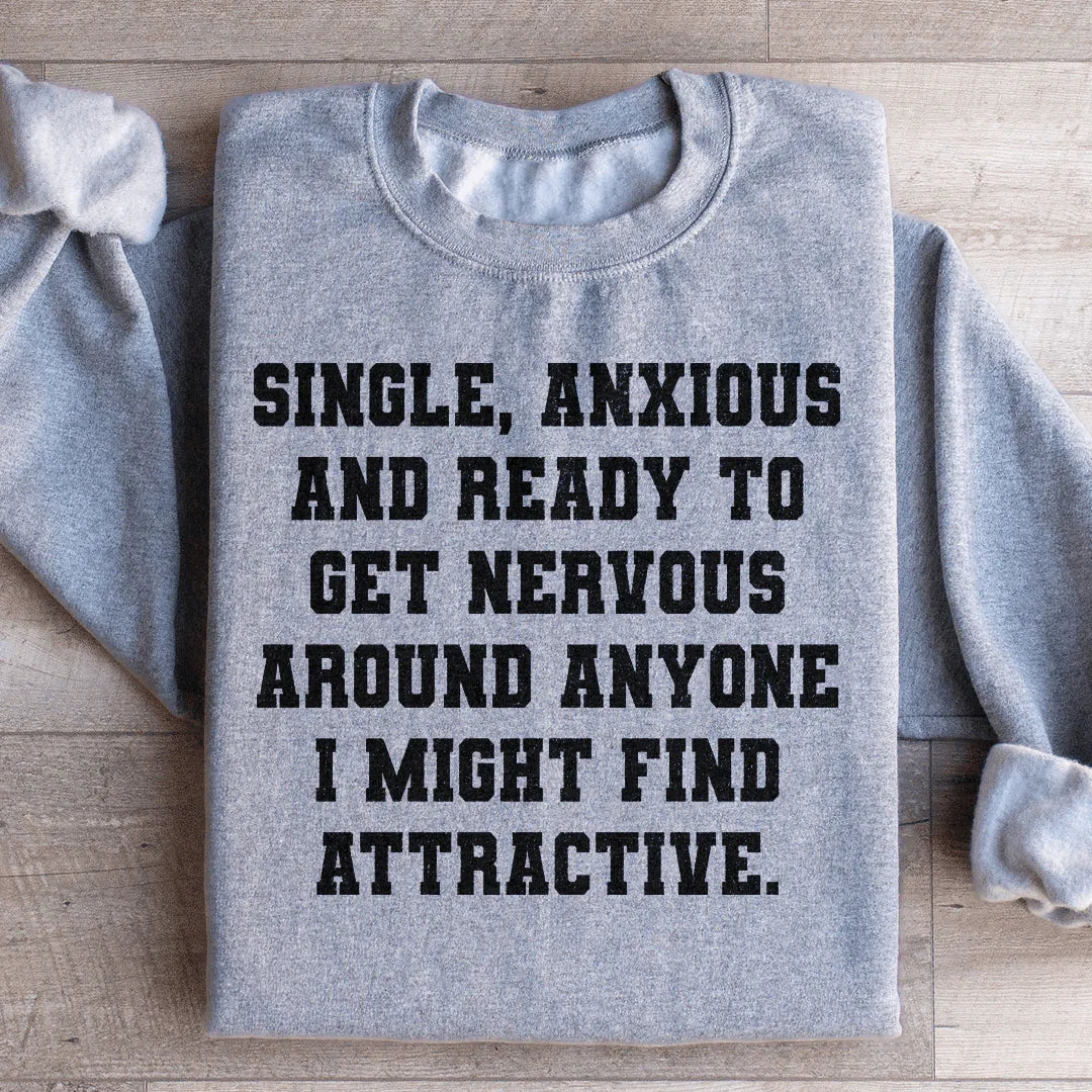 Single &amp; Anxiou Sweatshirt