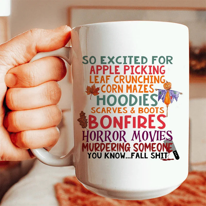 So Excited For Apple Picking Leaf Crunching Corn Mazes Ceramic Mug 15 oz