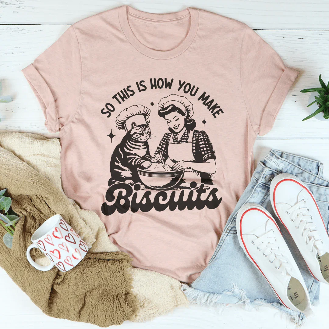Retro Cat Baker Graphic Shirt – \"SO THIS IS HOW YOU MAKE Biscuits\"
