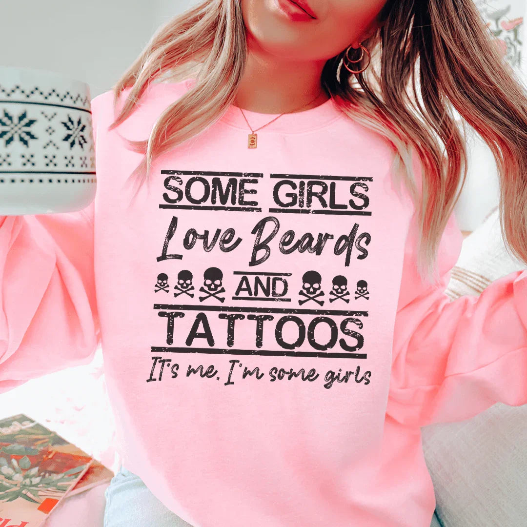 Some Girls Love Beards &amp; Tattoos Sweatshirt