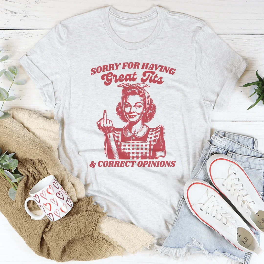 Sassy Unapologetic Statement Top – "Great Tits &amp; Correct Opinions" Tee