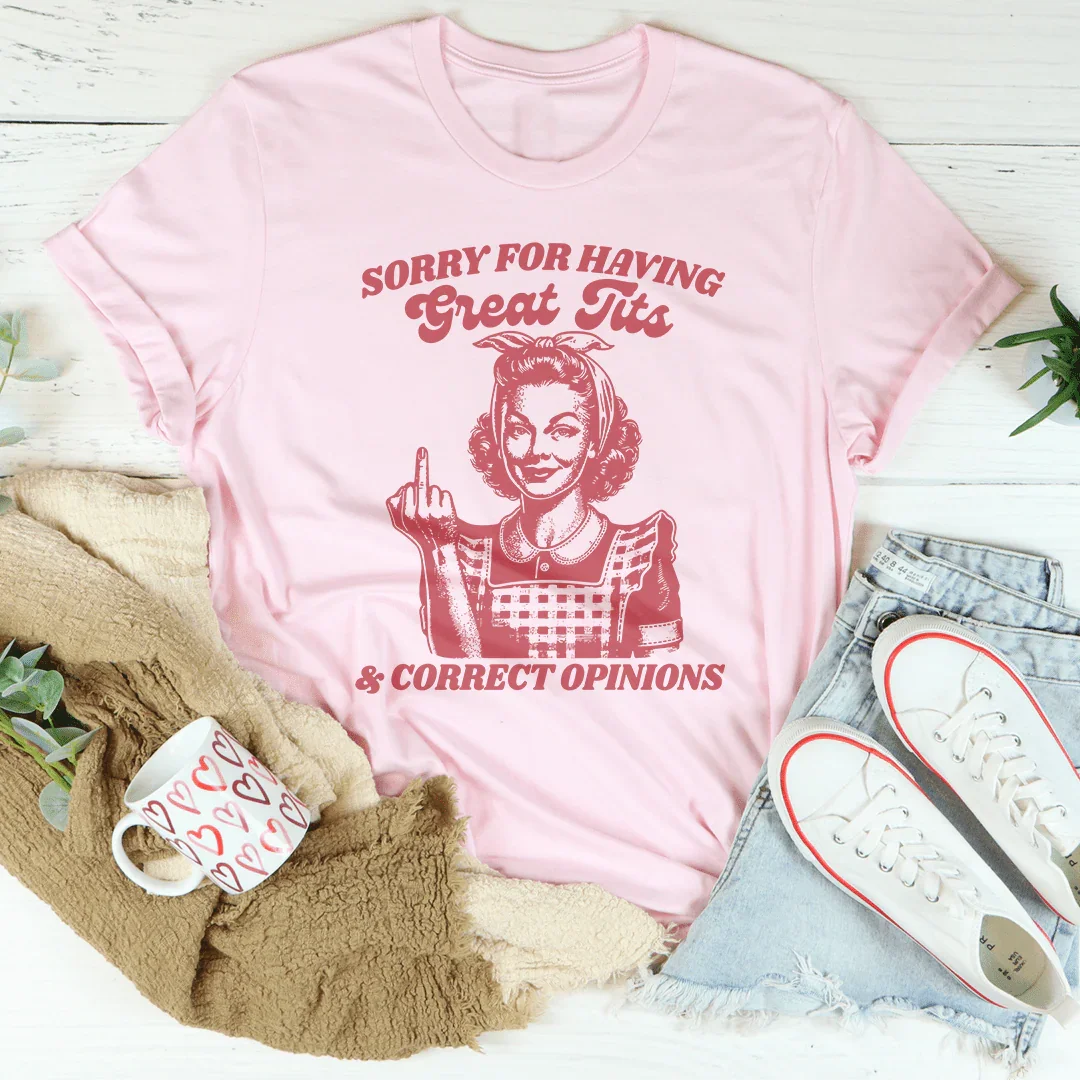 Sassy Unapologetic Statement Top – "Great Tits &amp; Correct Opinions" Tee