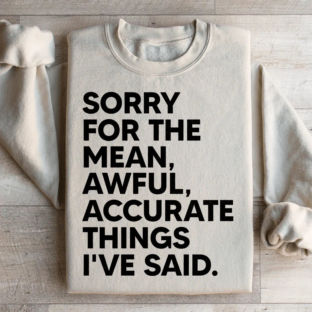 Sorry For The Mean Awful Accurate Things I&