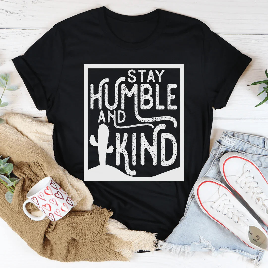 Stay Humble And Kind Tee