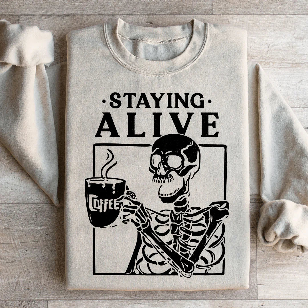 Staying Alive Sweatshirt