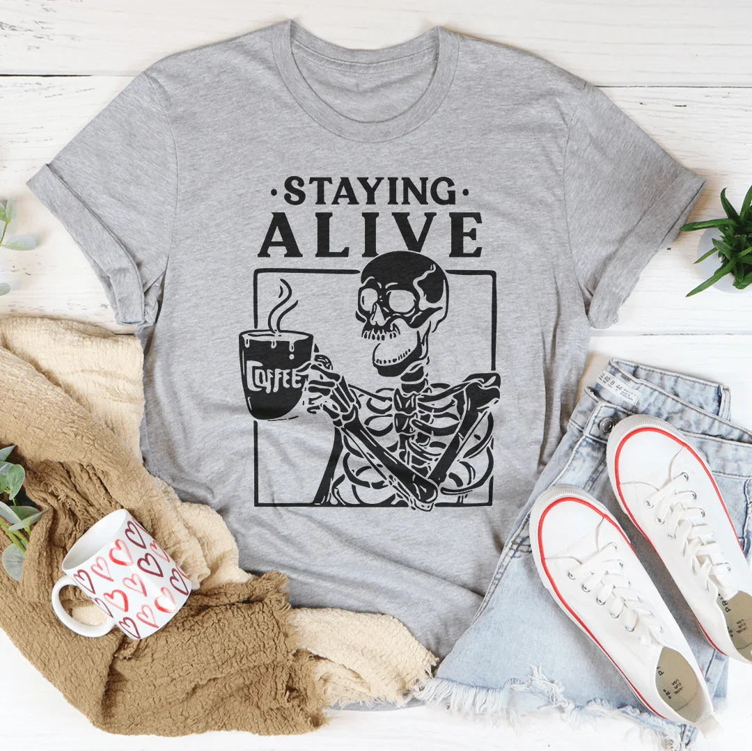 Staying Alive Tee