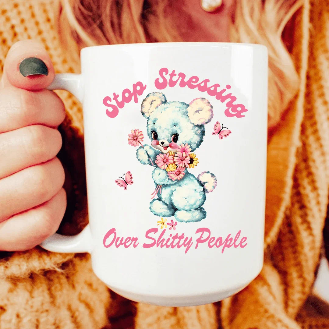 Stop Stressing Over Shitty People 15 oz