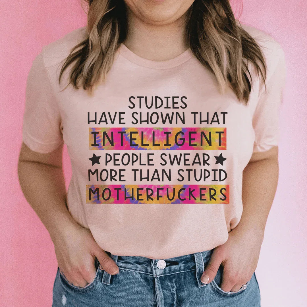 Studies Have Shown That Intelligent People Swear Tee