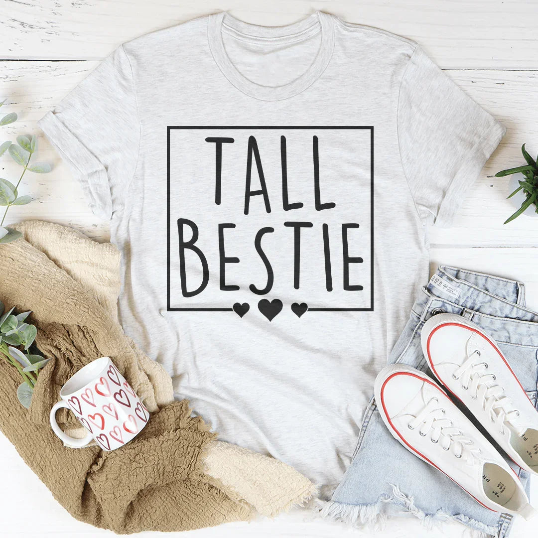 Tall Bestie Short Bestie Tee