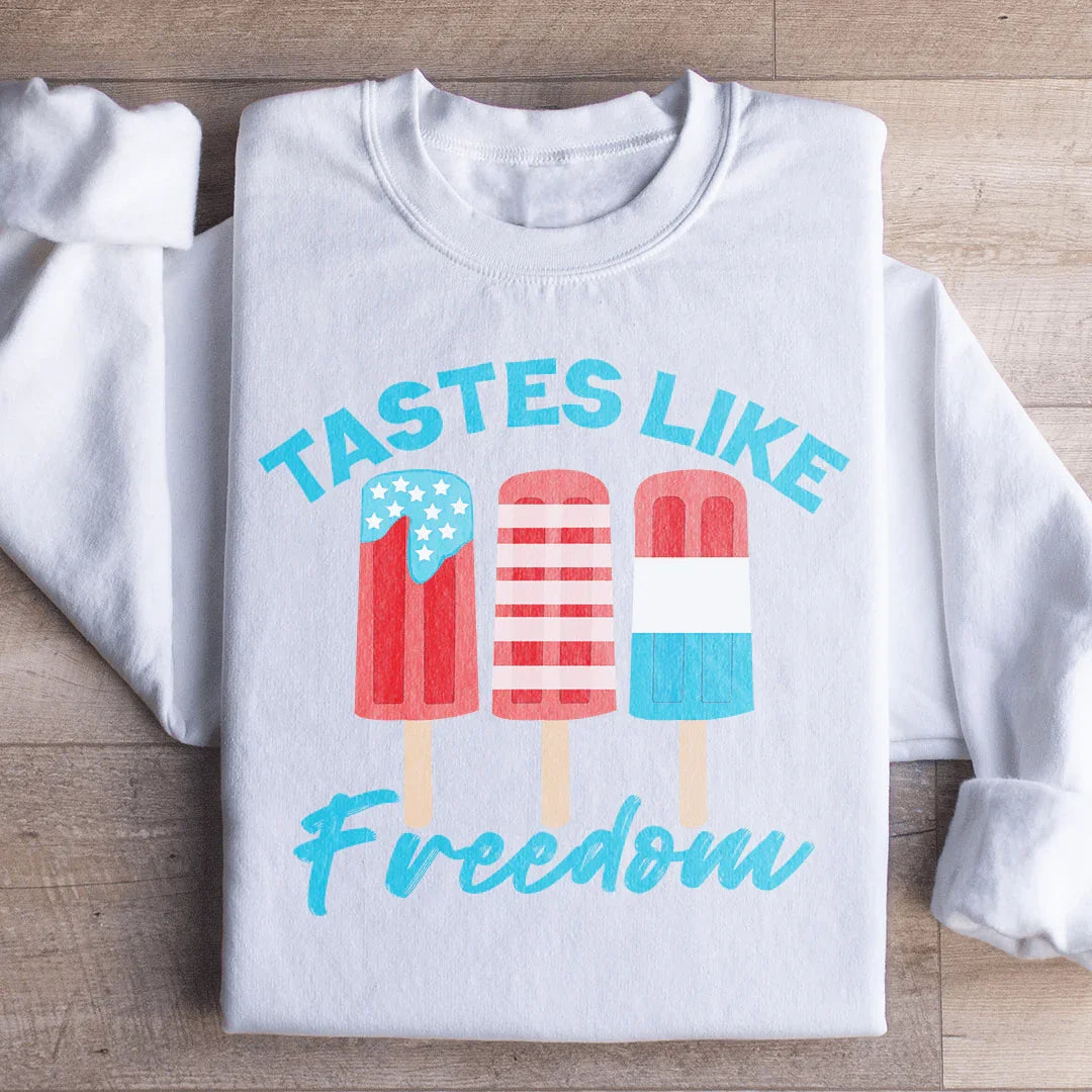 Tastes Like Freedom Sweatshirt