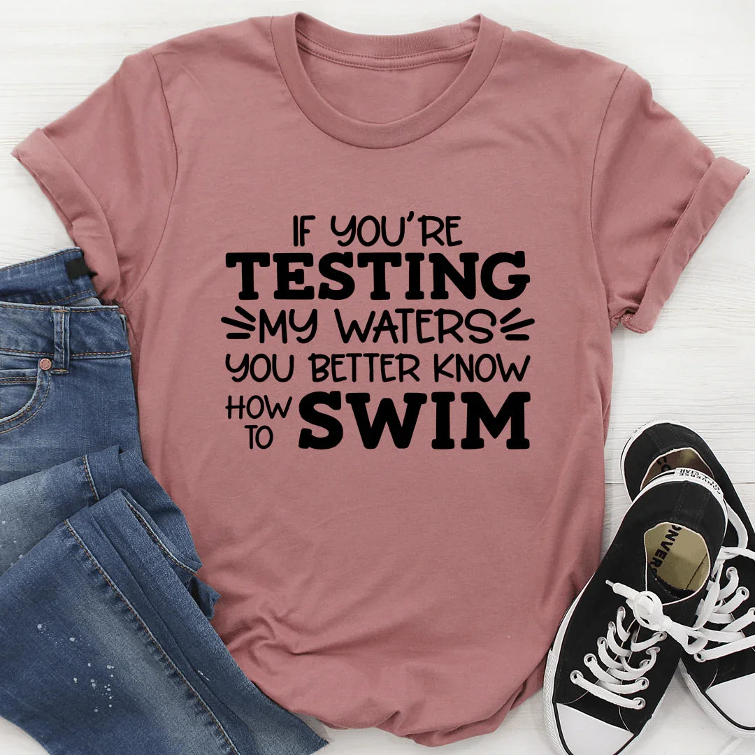 Testing My Waters Tee