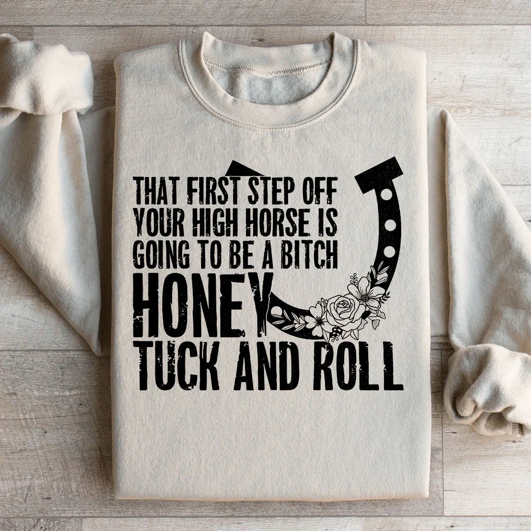 That First Step Off Your High Horse Sweatshirt