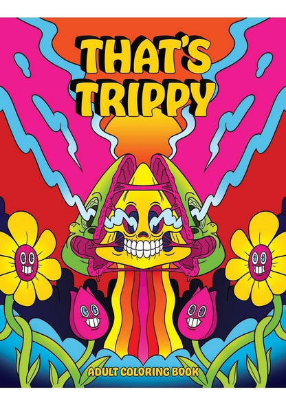 That’s Trippy Coloring Book – Fun &amp; Psychedelic for Adults