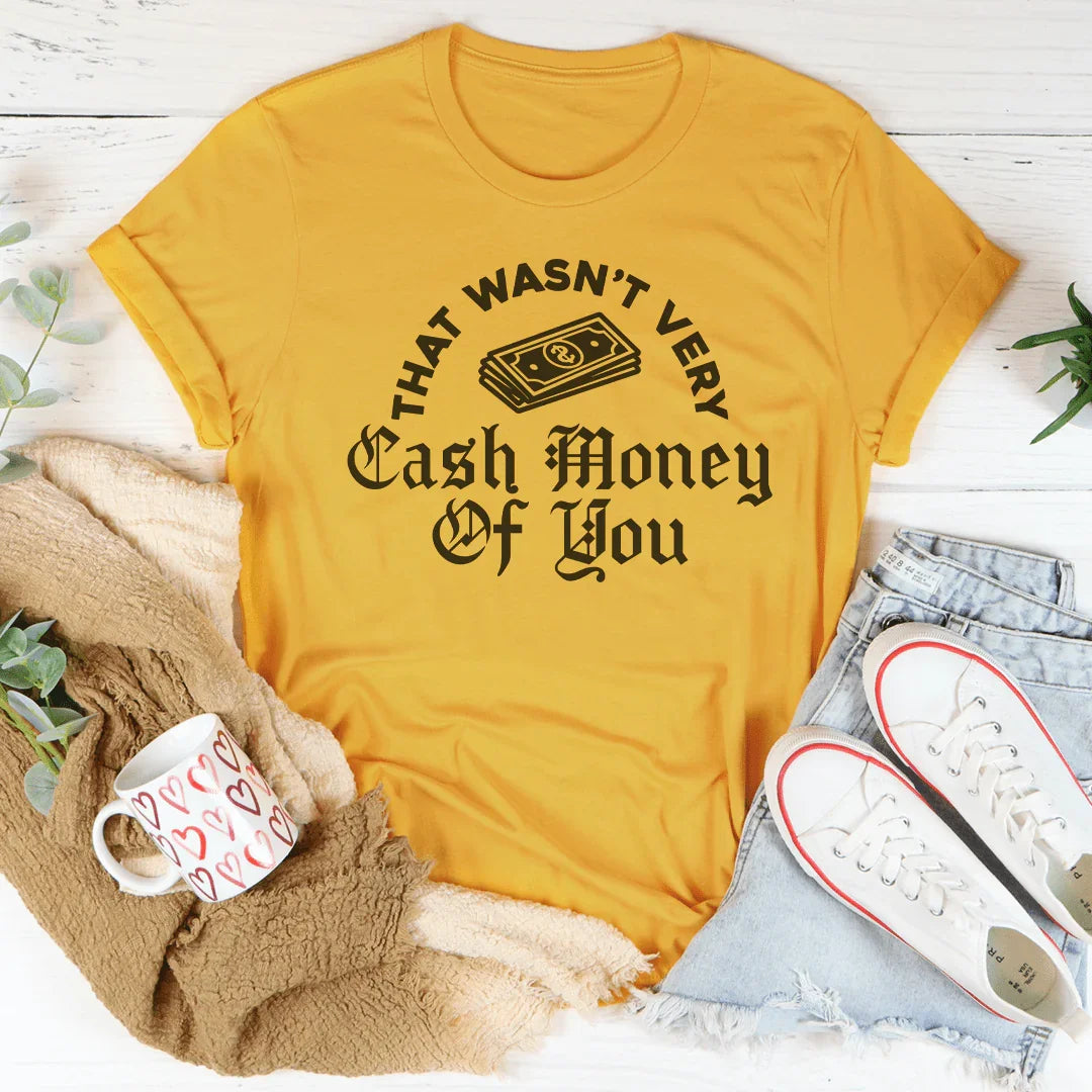 That Wasn’t Very Cash Honey You Tee