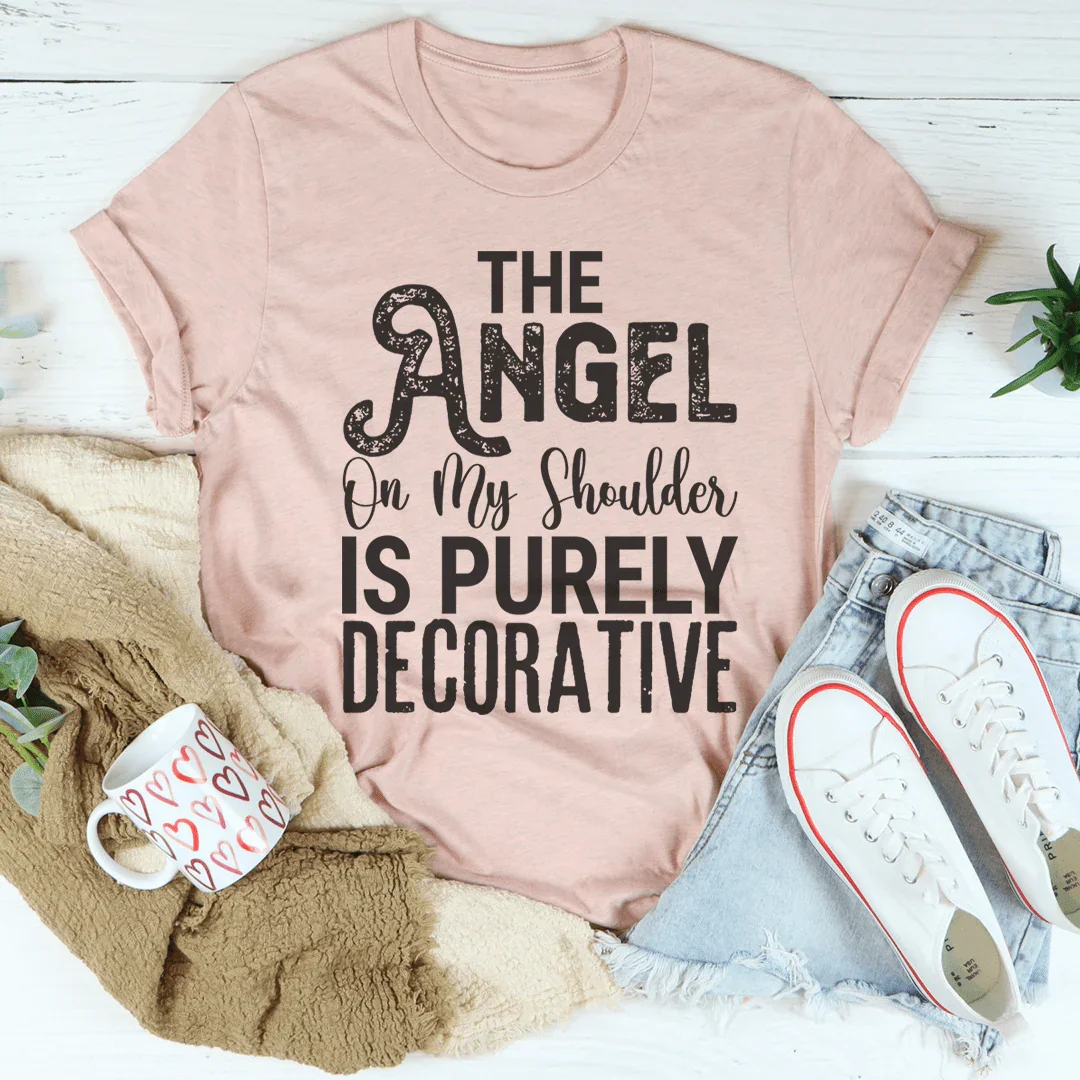 The Angel On My Shoulder Is Purely Decorative Tee
