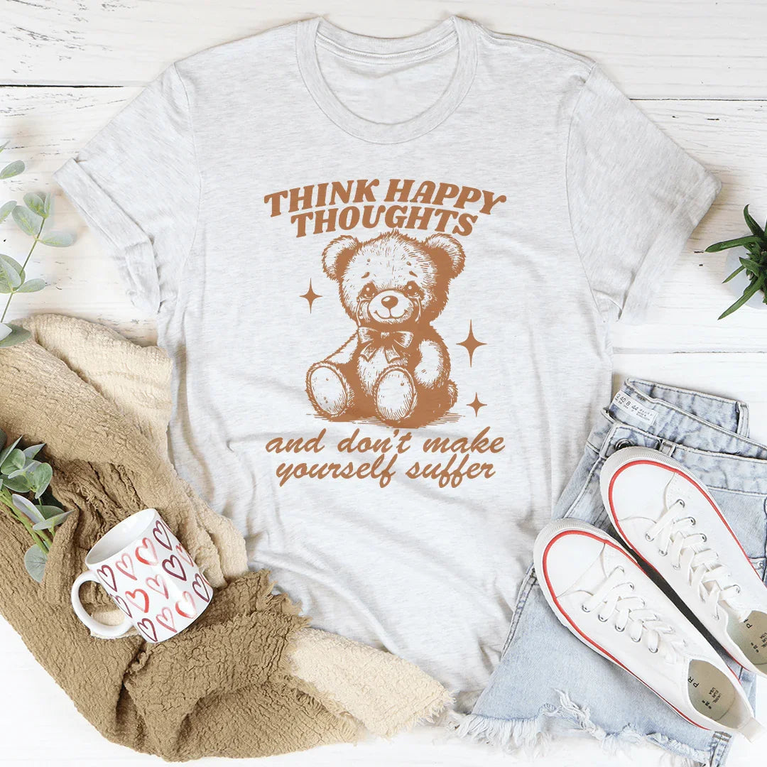 Think Happy Thoughts And Don&