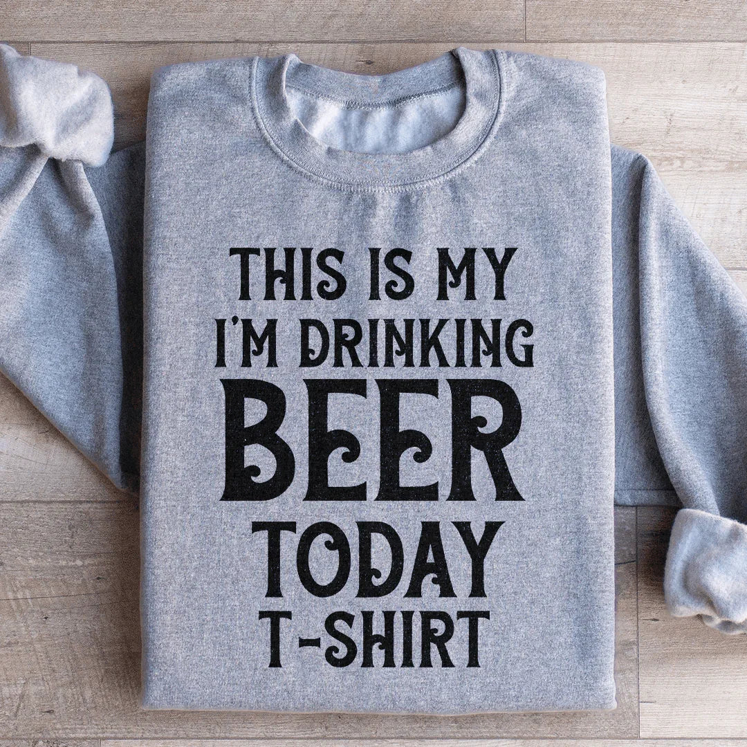 Funny Beer Lover Graphic Fleece – \"This Is My Drinking Beer Today T-Shirt\"