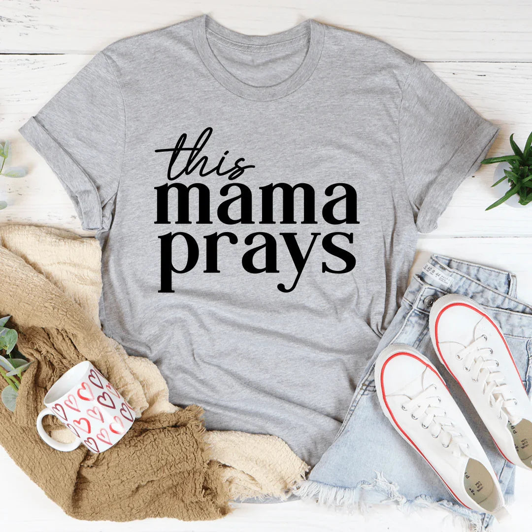 This Mama Prays Tee