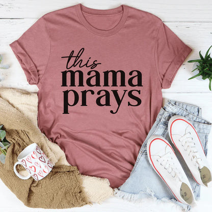 This Mama Prays Tee