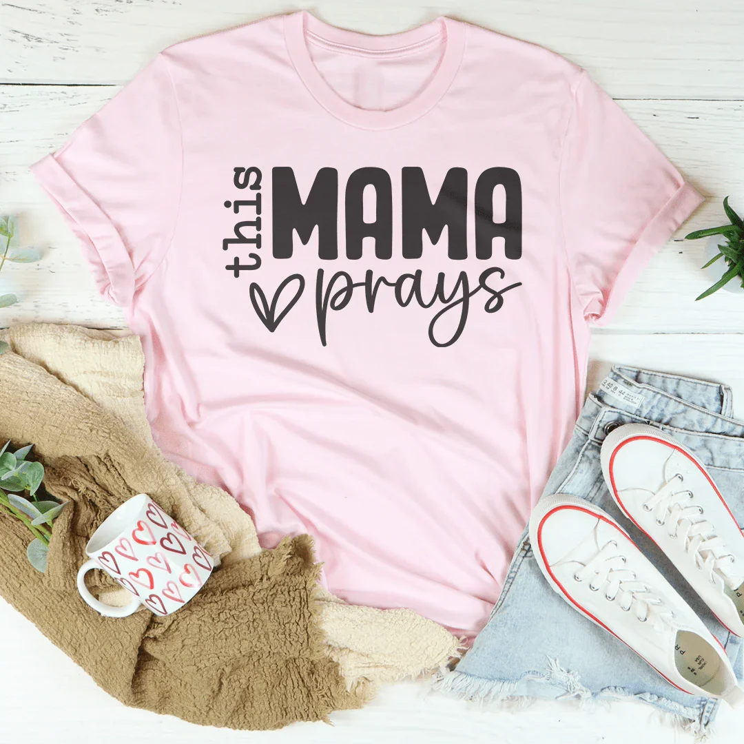 This Mama Prays Tee