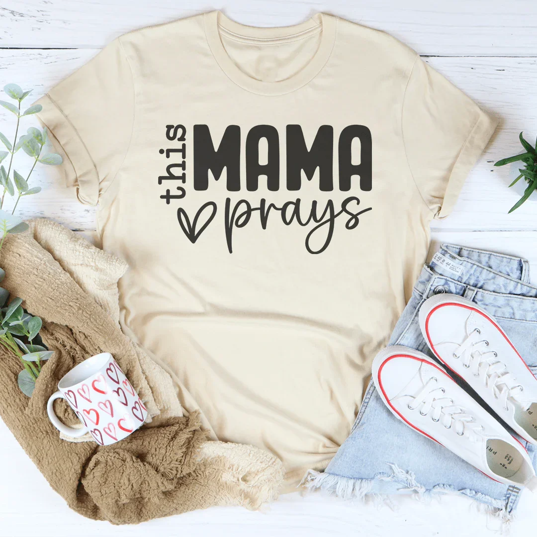 This Mama Prays Tee