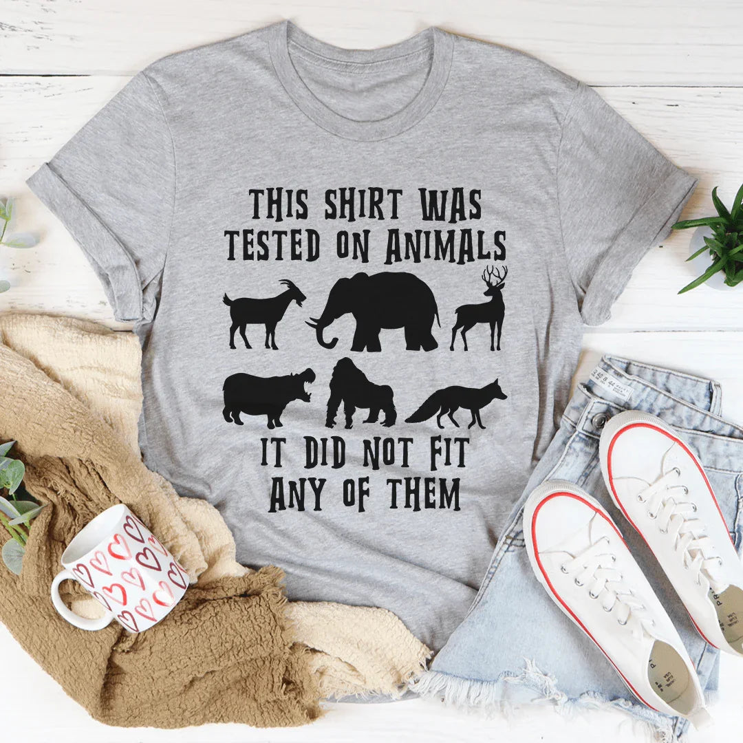 This Shirt Was Tested On Animals Tee