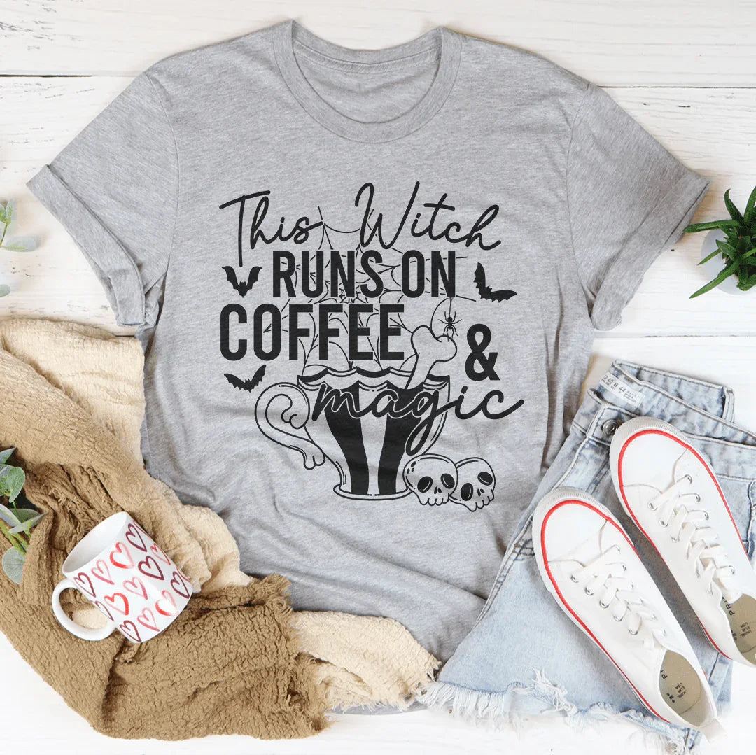 This Witch Runs On Coffee &amp; Magic Tee