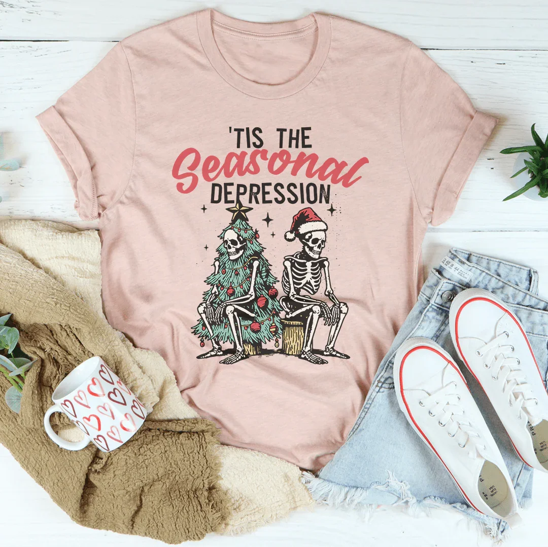 Tis The Seasonal Depression Tee