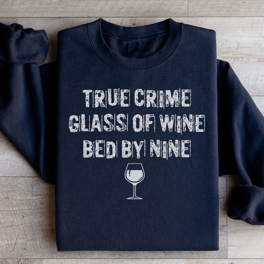 True Crime Lover Cozy Fleece Sweatshirt – \"True Crime Glass Of Wine Bed By Nine\"