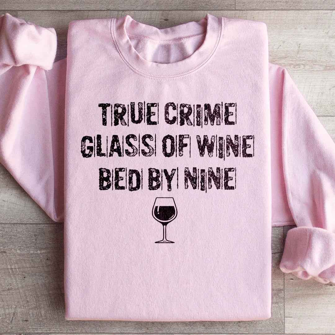 True Crime Lover Cozy Fleece Sweatshirt – \"True Crime Glass Of Wine Bed By Nine\"