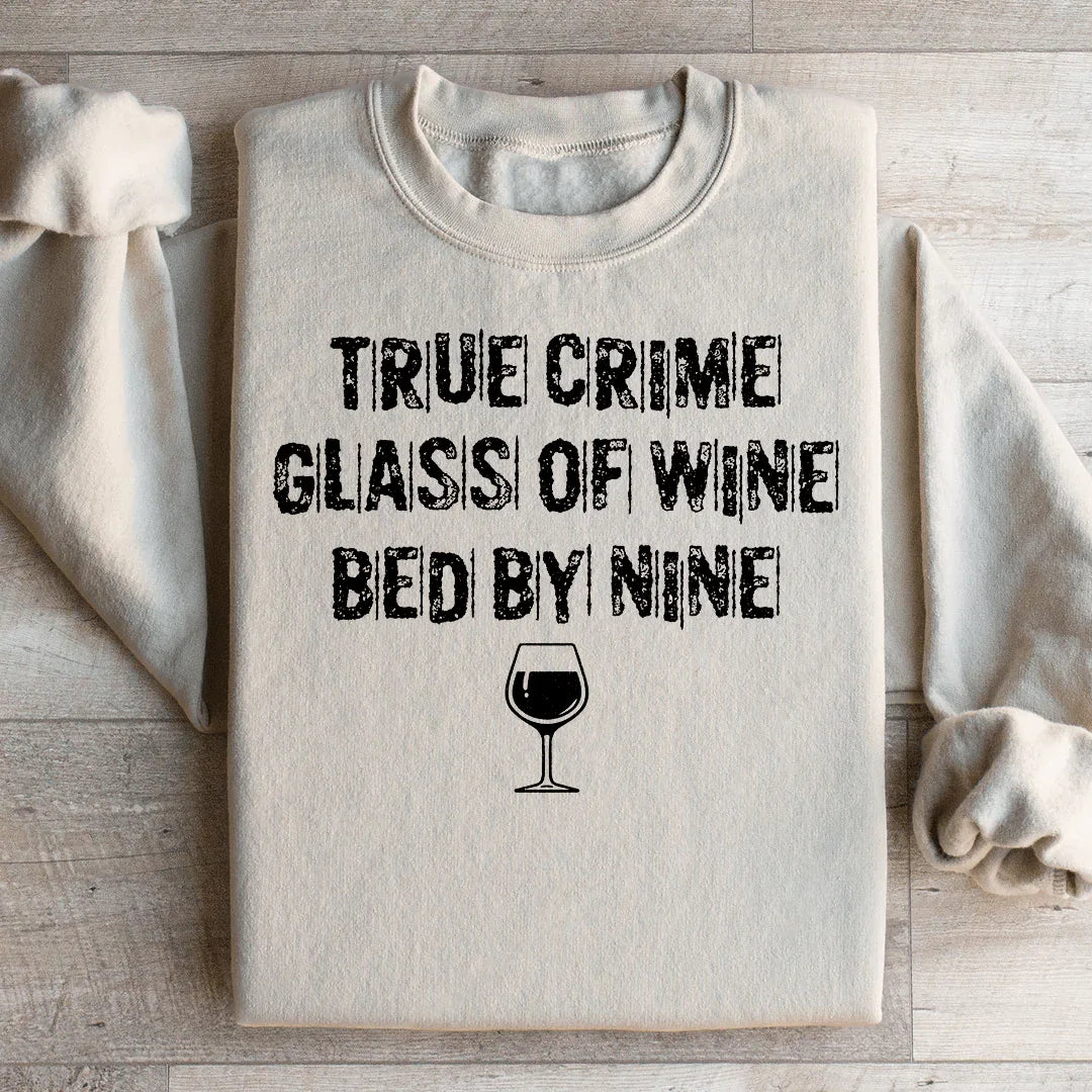 True Crime Lover Cozy Fleece Sweatshirt – \"True Crime Glass Of Wine Bed By Nine\"