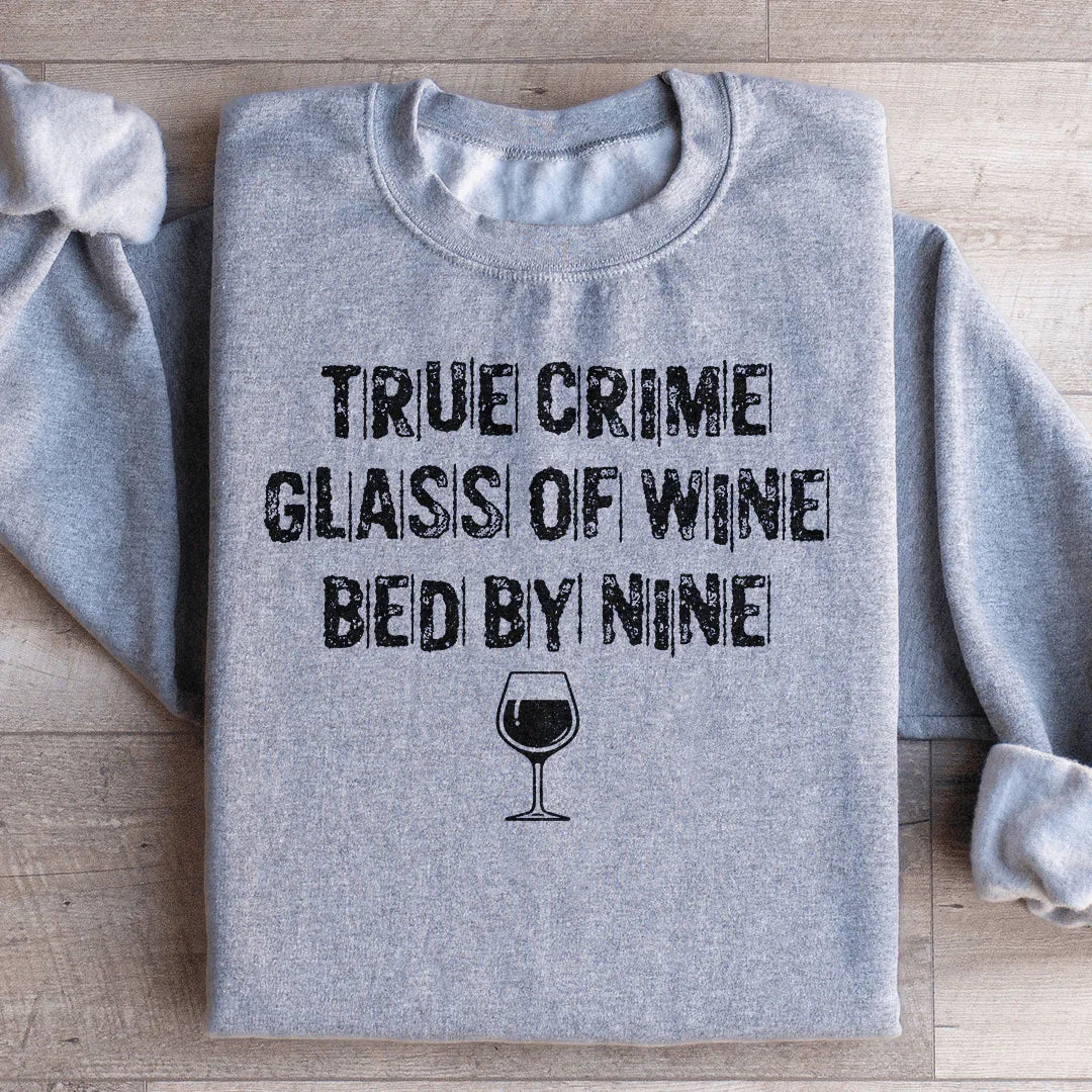 True Crime Lover Cozy Fleece Sweatshirt – \"True Crime Glass Of Wine Bed By Nine\"